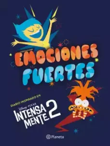 Emociones fuertes: Diario inspirado en Intensamente 2